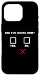 Coque pour iPhone 16 Pro Did You Drink Rhum – Humour amusant pour bar