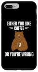 Coque pour iPhone 7 Plus/8 Plus Ours vintage « You Like Coffee or You're Wrong Lover »