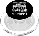 Sixty Might Be The New Forty But 9:00 Pm Is The New Midnight PopSockets PopGrip for MagSafe