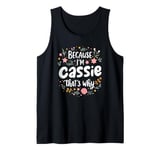 Women Because I'm Cassie That's Why Woman Tank Top