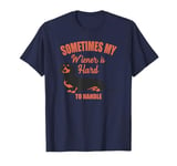 Funny dachshund wiener weiner dog sometimes hard to handle T-Shirt