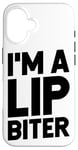 iPhone 16 Sexual Naughty I'm A Lip Biter Case