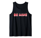 Be Mine Retro Happy Valentines Day Love Cute Heart Valentine Tank Top