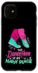 iPhone 11 The Dance Floor Is My Happy Place Shoes Funny Dance Case