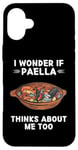 iPhone 16 Plus Paella Food Lover I Wonder If Paella Thinks About Me Too Case