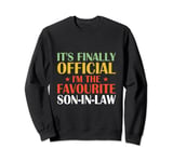 It's Finally Official I'm The Favourite Son In Law Sweatshirt