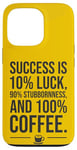 Coque pour iPhone 13 Pro Success is 100 % Coffee - Amusant Succès Motivationnel