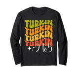 Turkin 9 To 5 Groovy Thanksgiving Turkey Turkin 9-5 Women Long Sleeve T-Shirt