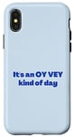 iPhone X/XS Funny Yiddish It's an Oy Vey Kind of Day blue Case