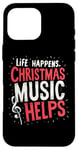 iPhone 16 Pro Max Cute Musical Christmas Life Happens Christmas Music Helps Case