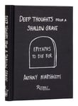 Anthony Martignetti - Deep Thoughts from a Shallow Grave Epitaphs to Die For Bok