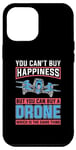 iPhone 12 Pro Max You Can't Buy Happiness But You Can Drone Pilot Drone Racing Case