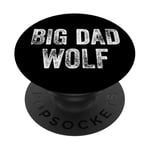 Big Dad Wolf Leader of the Pack Men Daddy Wolf Big Dad Wolf PopSockets Adhesive PopGrip