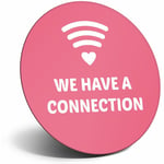 Awesome Fridge Magnet - We Have A Connection WiFi Signal Cool Gift #14302