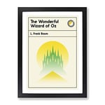 Book Cover The Wonderful Wizard Of Oz L. Frank Baum Modern Framed Wall Art Print, Ready to Hang Picture for Living Room Bedroom Home Office Décor, Black A3 (34 x 46 cm)