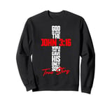 Christian Bible Verse Faith God John 3:16 True Story John Sweatshirt