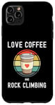 Coque pour iPhone 11 Pro Max Love Drinking Coffee And Rock Climbing Mur d'escalade