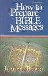 MULTNOMAH PR Braga, James How to Prepare Bible Messages (35th Anniversary Edition)