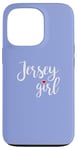 iPhone 13 Pro Jersey Girl Fun Quote for Sarcastic Personalities Case