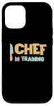 iPhone 12/12 Pro Chef in Training Chef Beginner Cooking Home Cook Junior Case