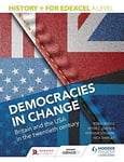 History+ for Edexcel A Level: Democracies in change: Britain and the USA in the twentieth century