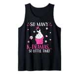 K Drama So Many K-Dramas So Little Time Korean Drama Tank Top