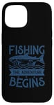 Coque pour iPhone 15 Best Fun Adult Men Humour Fishing - The Adventure Begins