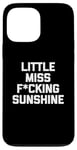 iPhone 13 Pro Max Little Miss Fucking Sunshine T-Shirt funny saying sarcastic Case