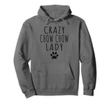 Crazy Chow Chow Lady Dog Lover Mom Chow Chow Puppy Mama Gift Pullover Hoodie