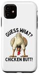 Coque pour iPhone 11 Guess what chicken butt