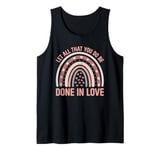 Let all that you do be done in love christian faith kind Tank Top