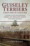 Guiseley Terriers: A Small Part of a Great War  A History of the 1/6th Battalion, Duke of Wellingto