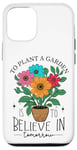 iPhone 12/12 Pro To Plant A Garden Is to Believe In Tomorrow Garden Planting Case