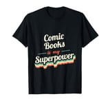 Comic Books is my Superpower Comic Books Vintage T-Shirt