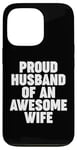 iPhone 13 Pro Proud Husband of an Awesome Wife Case