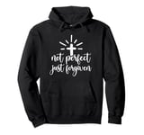 Not Perfect Just Forgiven Christian Religous Quote Art Pullover Hoodie