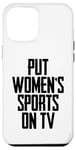 Coque pour iPhone 12 Pro Max Put Women's Sports On Tv -.