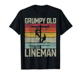 Grumpy old Lineman T-Shirt