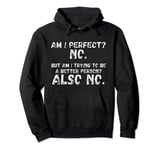 Am I Perfect No Shirt | Funny T Shirts For Women Pullover Hoodie