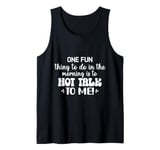 One Fun Thing To Do In The Morning Not Talk To Me Tank Top