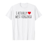 I ACTUALLY LOVE (HEART) WEST VIRGINIA – American State T-Shirt