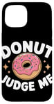 iPhone 15 Donut Judge Me Sweets Donuts Case