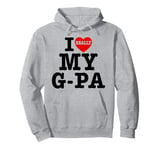 I Love (Heart) My G-Pa Grandpa Kids Granddaughter Grandson Pullover Hoodie