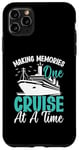 iPhone 11 Pro Max Making Memories One Cruise At A Time Case