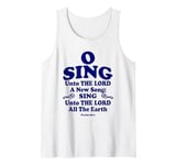 O Sing Unto The LORD A New Song All The Earth KJV Christian Tank Top