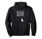 Shirt, Funny Saying My Cat Is Brilliant, it Knows Who I Am. Pullover Hoodie