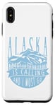 iPhone XS Max Alaska Is Calling And I Must Go For Hiker Camper Camp Case