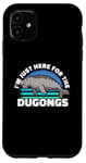 iPhone 11 I'm Just Here For The Dugongs Marine Mammal Sea Cow Case