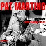 Pat Martino  Alone Together With Bobby Rose  CD