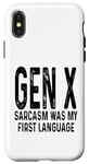 Coque pour iPhone X/XS Gen X Sarcasm Was My First Language Funny Generation X Humour